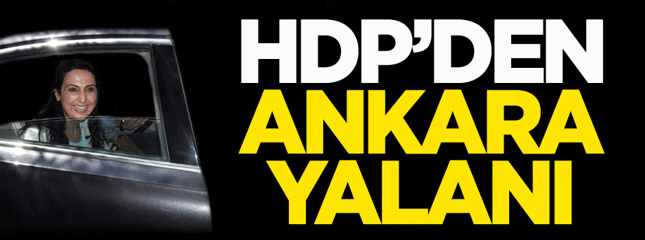 HDP'den 'Ankara' yalanı