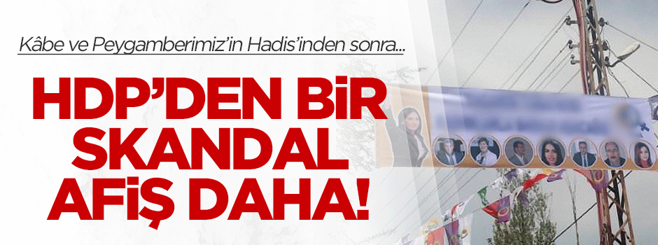 HDP'den bir İslam karşıtı afiş daha!