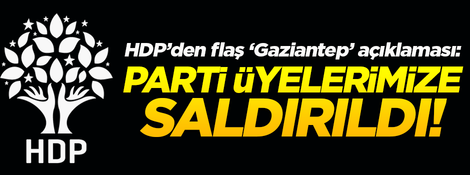 HDP'den Gaziantep saldırısıyla ilgili açıklama