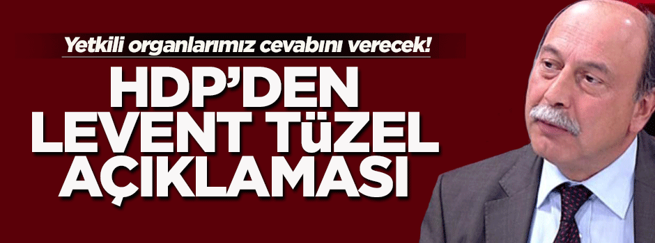 HDP'den Levent Tüzel açıklaması