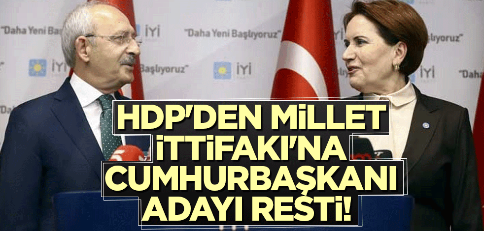 HDP'den Millet İttifakı'na Cumhurbaşkanı adayı resti!