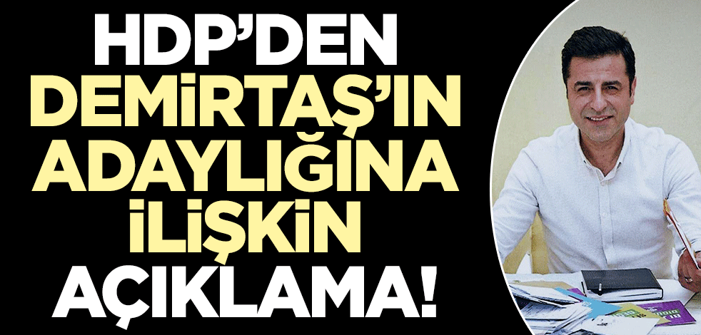 HDP'den Selahattin Demirtaş'ın adaylığına ilişkin açıklama!
