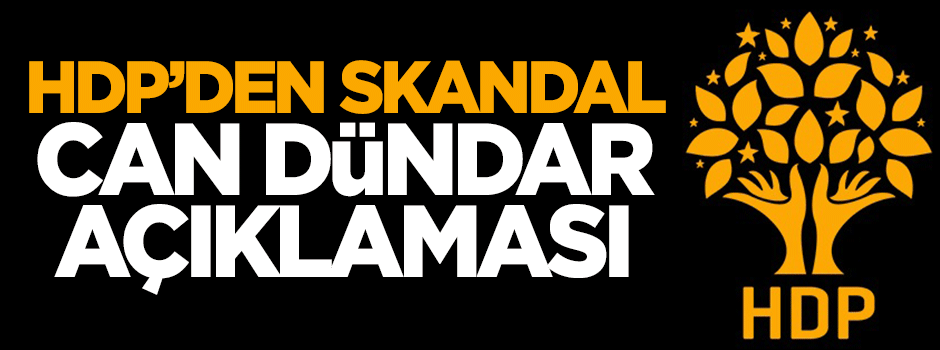 HDP'den skandal Can Dündar açıklaması