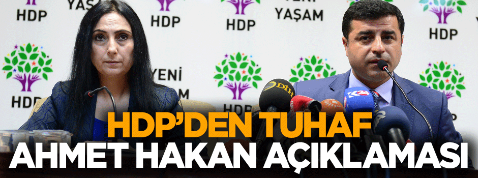 HDP'den tuhaf Ahmet Hakan açıklaması