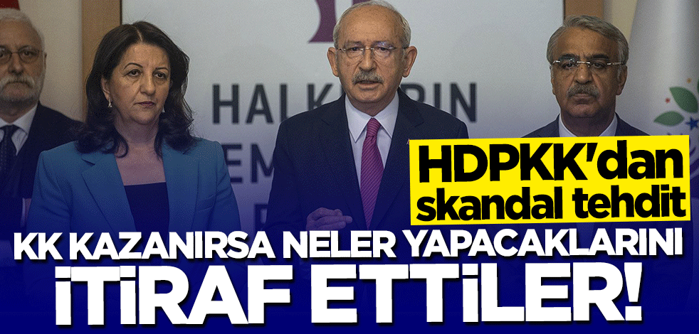 HDPKK'dan skandal tehdit: KK kazanırsa neler yapacaklarını itiraf ettiler