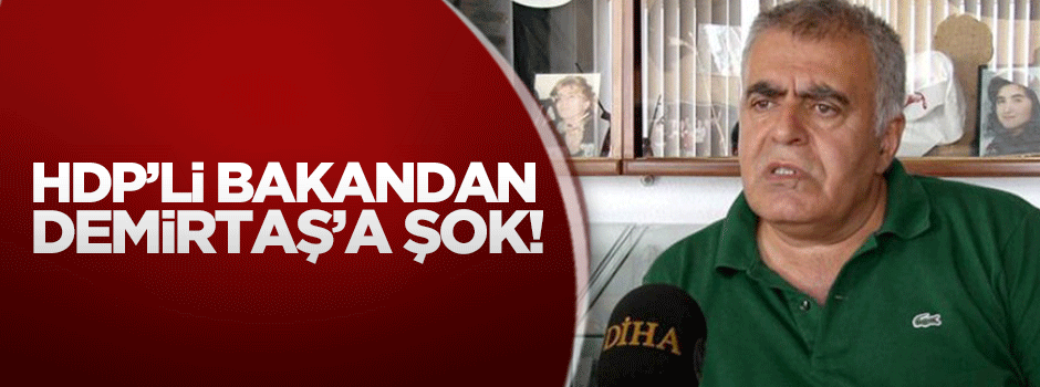 HDP'li bakandan Demirtaş'a şok!