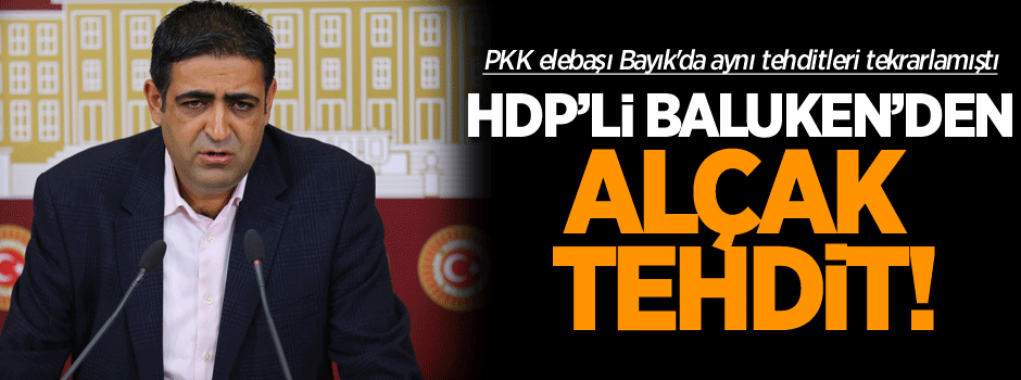HDP’li Baluken’den alçak tehdit!