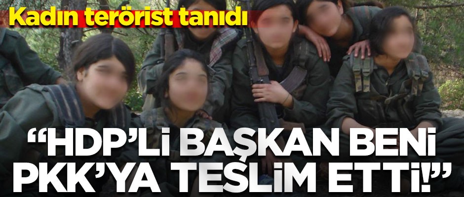 "HDP'li başkan beni PKK’ya teslim eden kişidir"