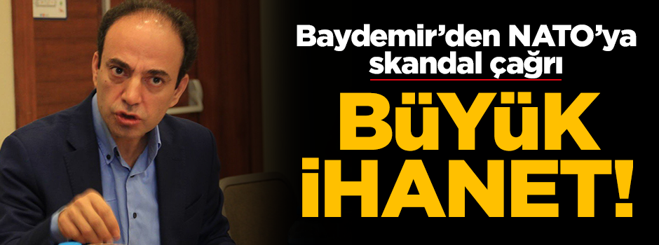 Hain Baydemir'den NATO'ya alçak çağrı: Türkiye'ye müdahale edin...