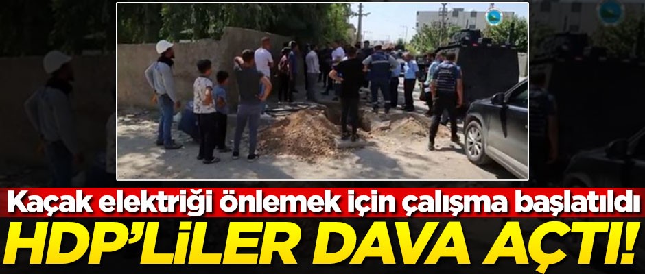 HDP'li belediye, kaçak elektrik önleme çalışmalarını mahkemeye verdi!