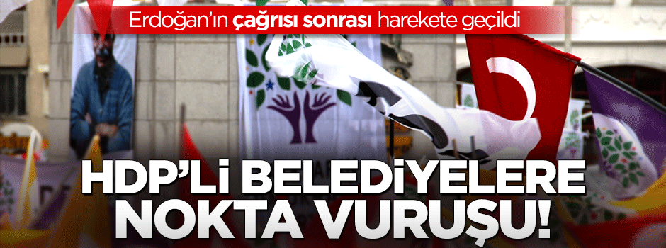 HDP’li belediyelere nokta vuruş geliyor