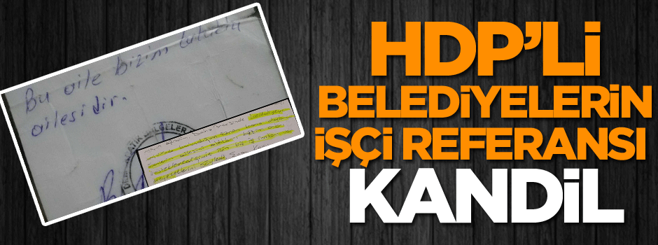 HDP’li belediyelerin işçi referansı Kandil