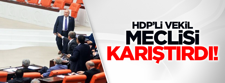 HDP'li Buldan Genel Kurulu karıştırdı!
