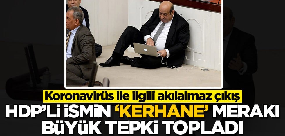 HDP'li Hasip Kaplan'ın 'kerhane' merakı büyük tepki çekti