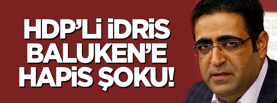 HDP'li İdris Baluken'e hapis şoku!