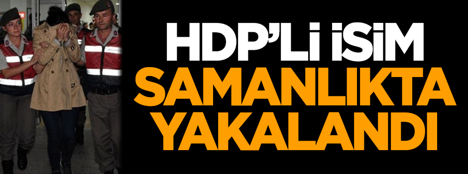 HDP'li isim samanlıkta yakalandı