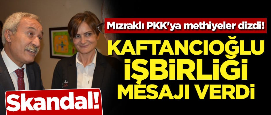 HDP'li Mızraklı PKK'ya methiyeler dizdi! Kaftancıoğlu işbirliği mesajı verdi