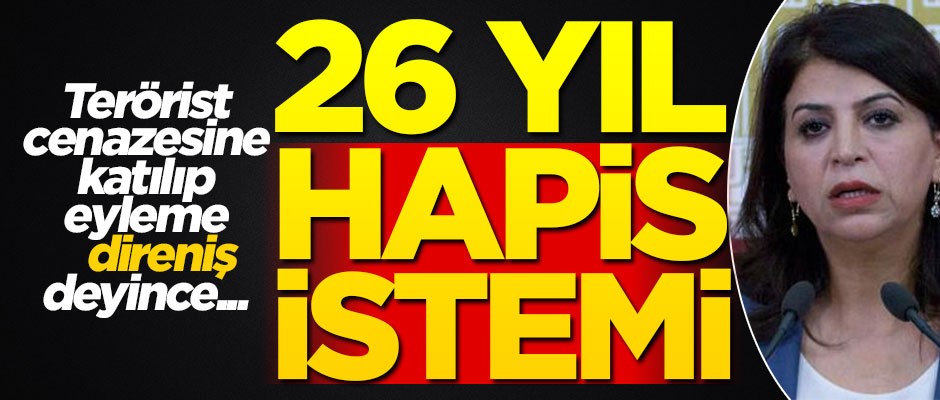 HDP'li Sibel Yiğitalp için 26 yıla kadar hapis istemi