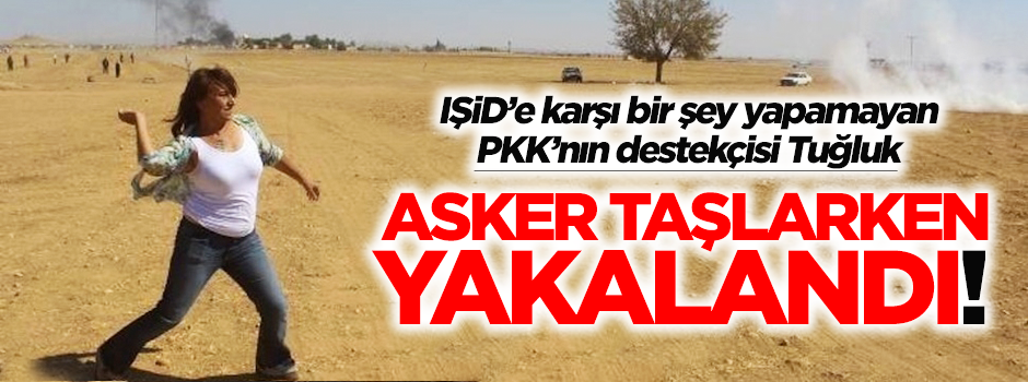 HDP'li Tuğluk asker taşlarken yakalandı