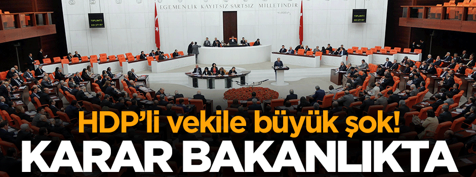 HDP'li vekil hakkında fezleke hazırlandı