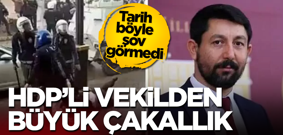 HDP'li vekilden büyük çakallık! Tarih böyle şov görmedi