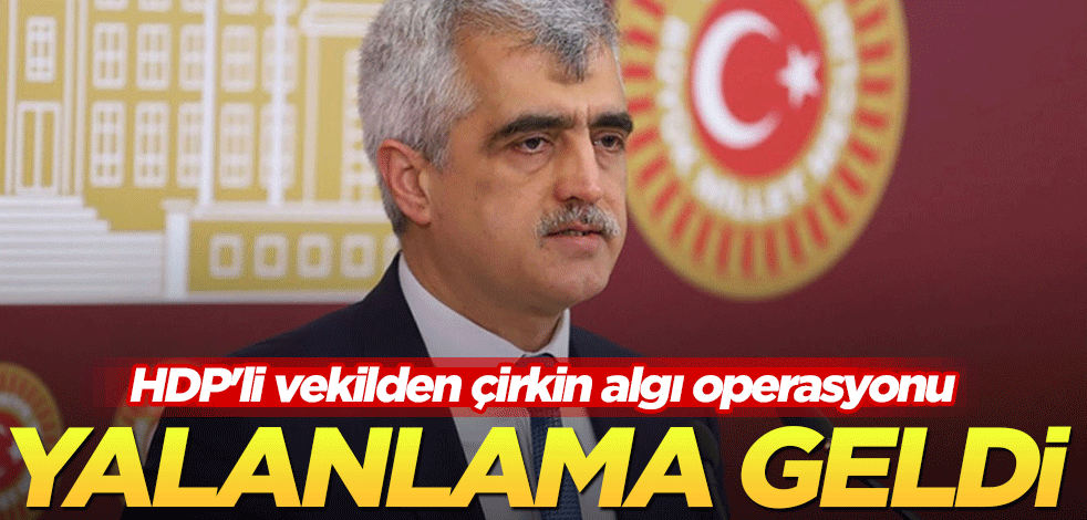 HDP'li vekilden çirkin algı operasyonu! Yalanlama geldi