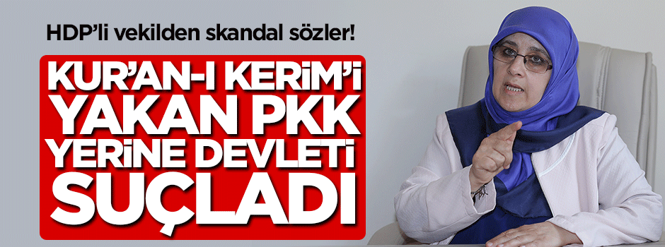 HDP'li vekilden devlete skandal suçlama!