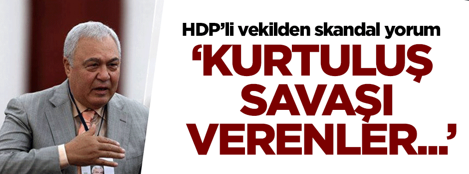 HDP'li vekilden skandal yorum!