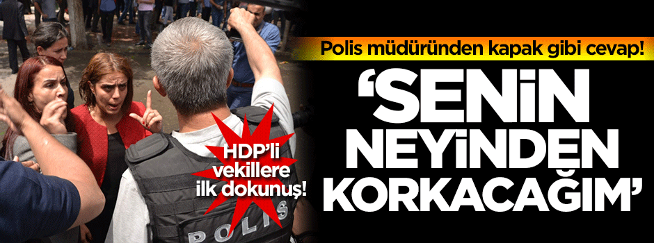 HDP'li vekillere ilk dokunuş!