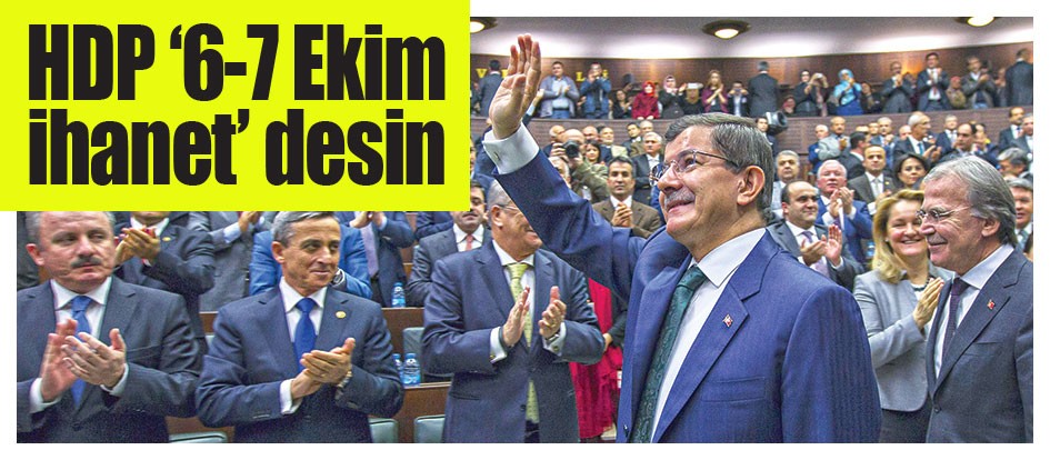 HDP’liler ‘6-7 Ekim sürece ihanettir’ desin