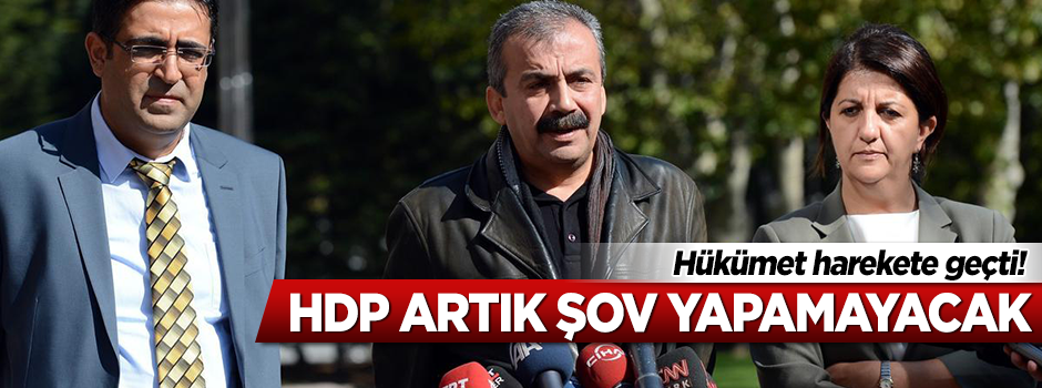 HDP'liler artık şov yapamayacak