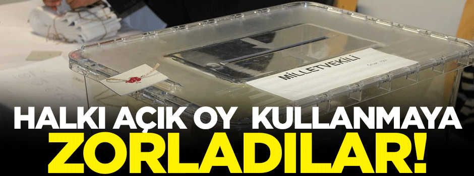 HDP'liler halkı açık oy kullanmaya zorladı