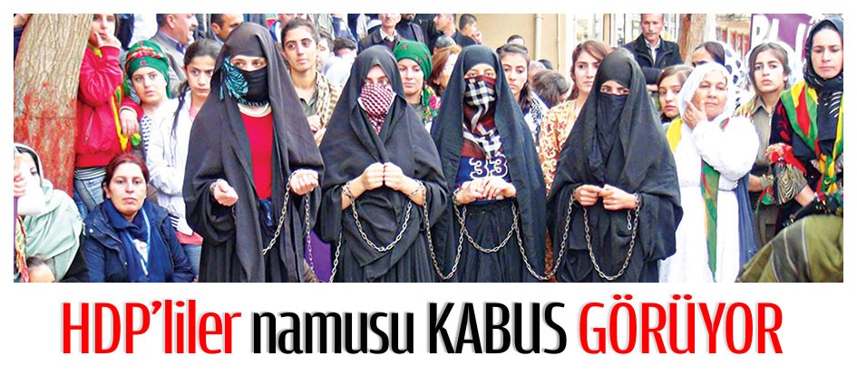 HDP’liler namusu kâbus görüyor