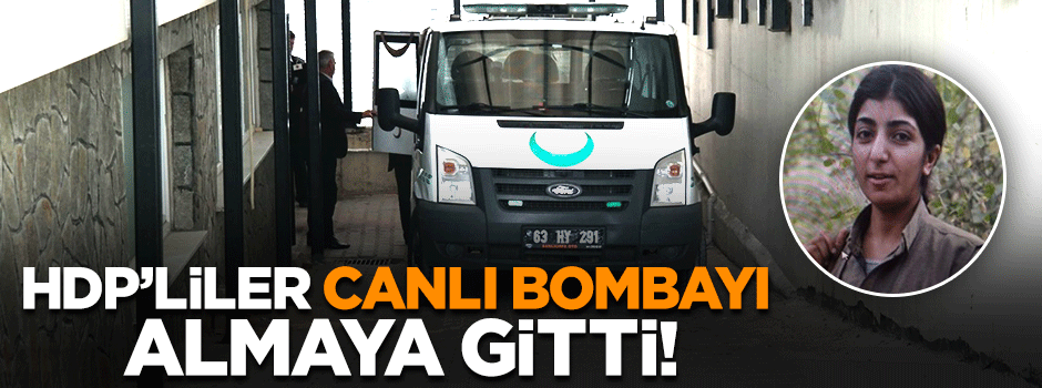 HDP'liler, PKK'lı canlı bombanın cesedini almaya gitti