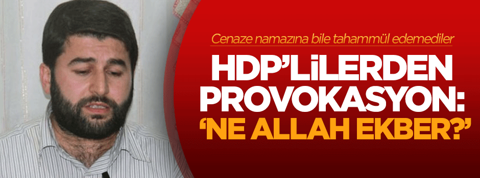 HDP'lilerden cenaze namazında provokasyon
