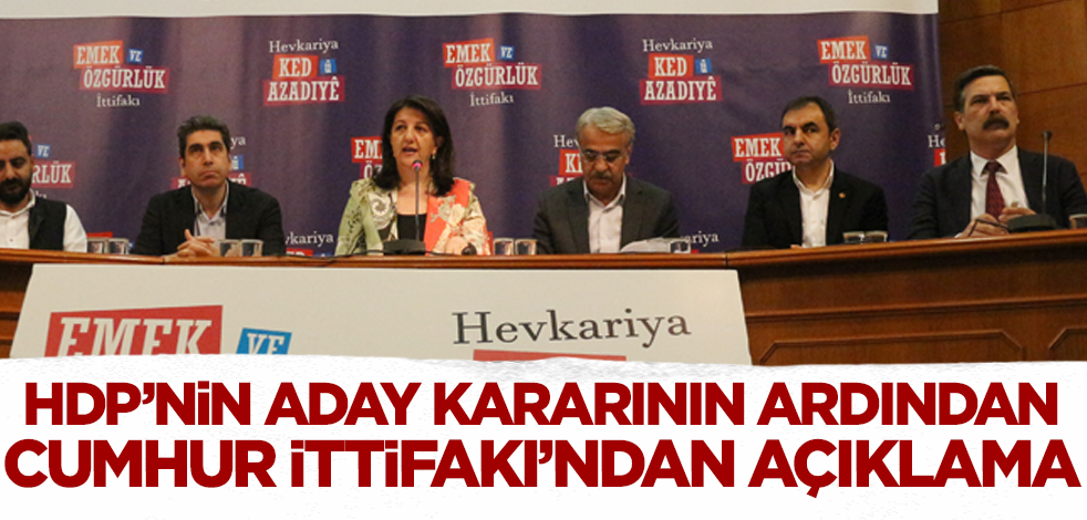 HDP'nin aday kararının ardından Cumhur İttifakı'ndan açıklama