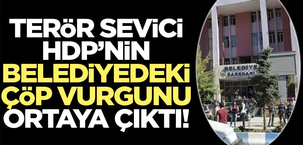 HDP’nin belediyedeki çöp vurgunu ortaya çıktı