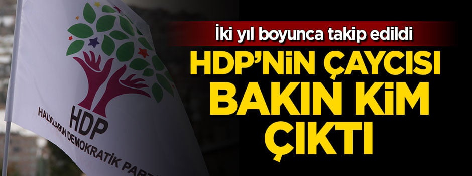 HDP'nin çaycısı bakın kim çıktı!