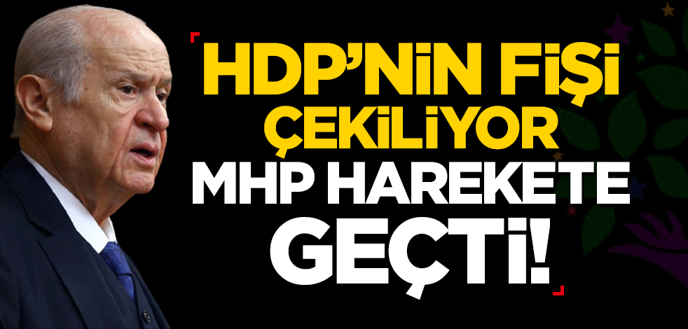 HDP’nin fişi çekiliyor... MHP harekete geçti!