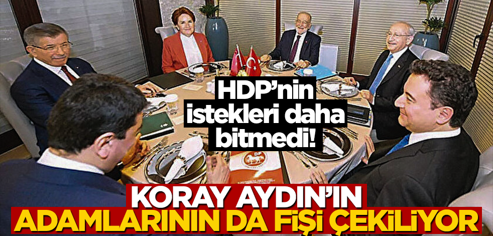 HDP’nin istekleri daha bitmedi! Koray Aydın’ın adamlarının da fişi çekiliyor