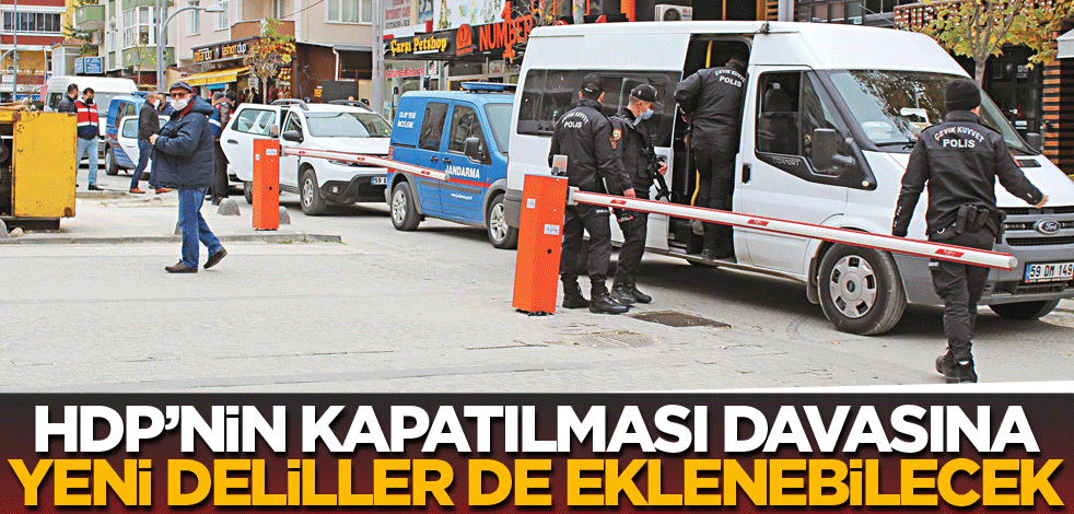 HDP’nin kapatılması davasına yeni deliller de eklenebilecek