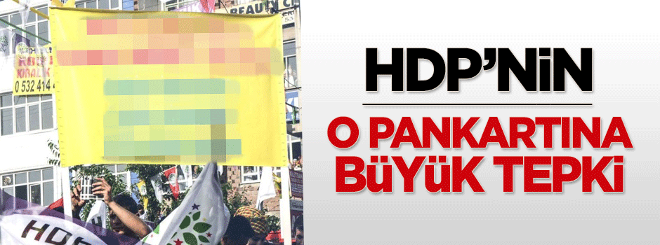 HDP'nin o pankartı büyük tepki çekti