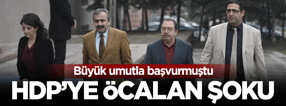 HDP'nin 'Öcalan' başvurusuna ret