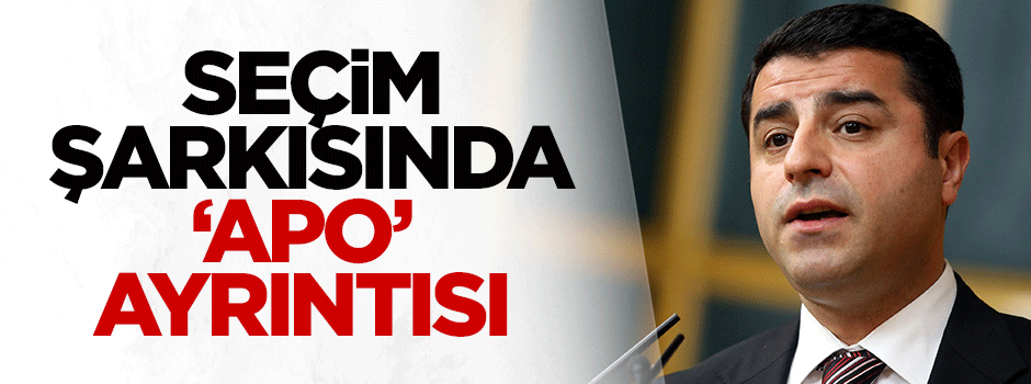  HDP'nin şarkısında Apo ayrıntısı