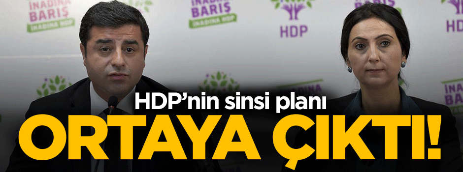 HDP'nin sinsi planı!