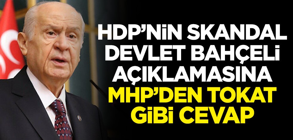HDP'nin skandal Devlet Bahçeli açıklamasına MHP'den tokat gibi cevap