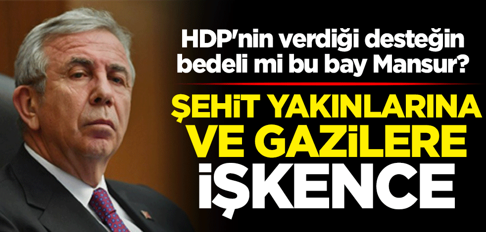 HDP'nin verdiği desteğin bedeli mi bu? Mansur Yavaş'tan şehit yakınlarına ve gazilere yol işkencesi
