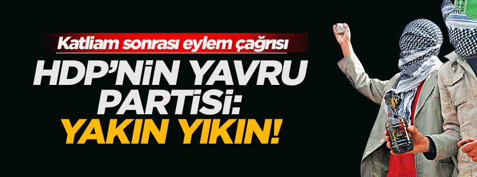 HDP'nin yavru partisi eylem çağrısı yaptı