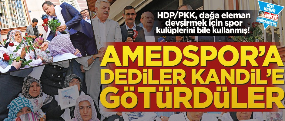HDP/PKK, dağa eleman devşirmek için spor kulüplerini bile kullanmış! Amedspor’a dediler Kandil’e götürdüler
