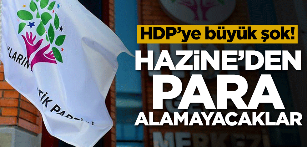 HDP'ye büyük şok! Hazine'den yardım alamayacaklar